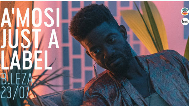 Imagem de A´Mosi Just a Label no B.Leza | 23 de julho
