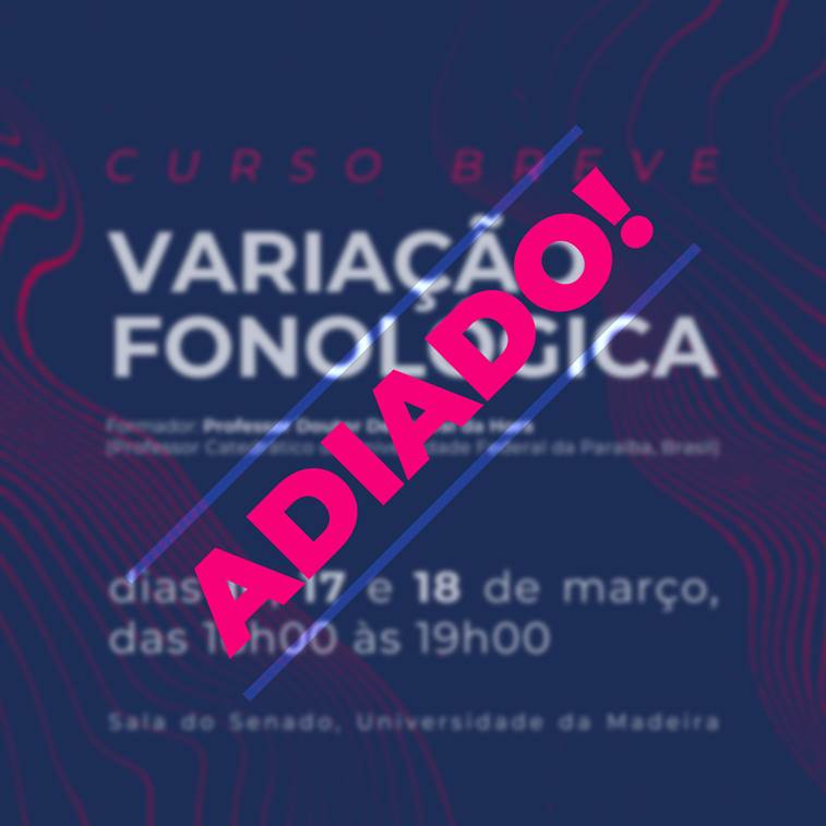 «Curso Breve: Variação Fonológica» cancelado para nova data a designar