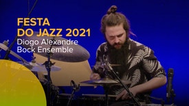 Festa do Jazz 2021 - Concertos - Diogo Alexandre Bock Ensemble