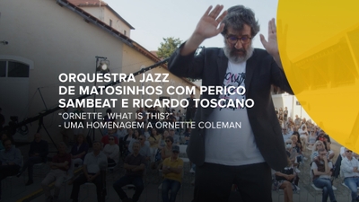 Orquestra Jazz de Matosinhos com Perico - "Ornette, what is this?" - Uma Homenagem a Ornette Coleman