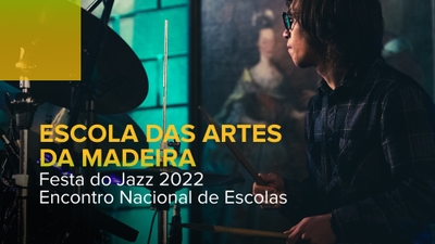 Festa do Jazz 2022 - Encontro Nacional d - Conservatório Escola Profissional das Artes da Madeira - Eng. Luiz Peter Clode