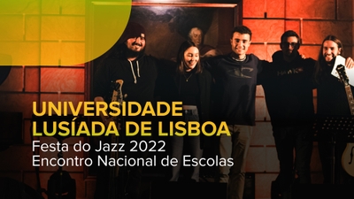 Festa do Jazz 2022 - Encontro Nacional d - Universidade Lusíada de Lisboa