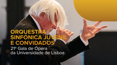 Orquestra Sinfónica Juvenil e convidado - 21ª Gala de Ópera da Universidade de Lisboa