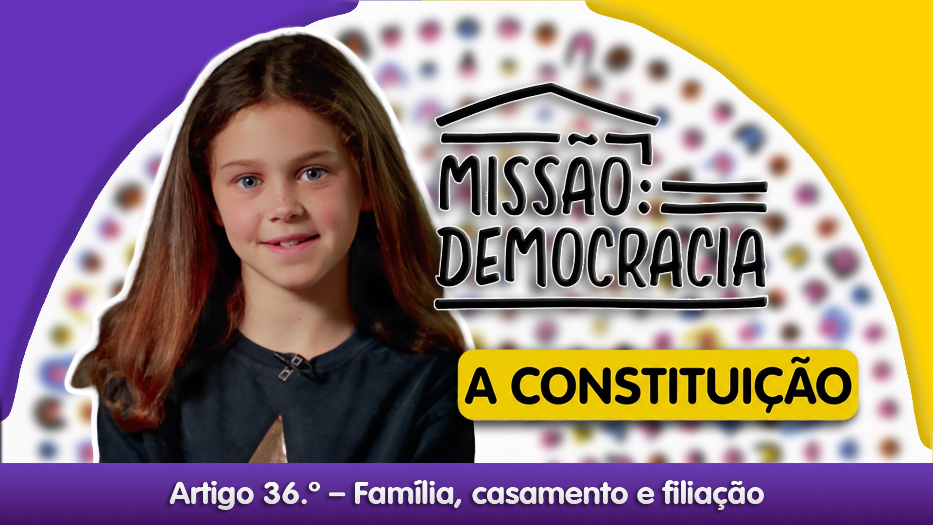 Imagem de Missão: Democracia - A Constituição - Artigo 36.º - Família, casamento e filiação