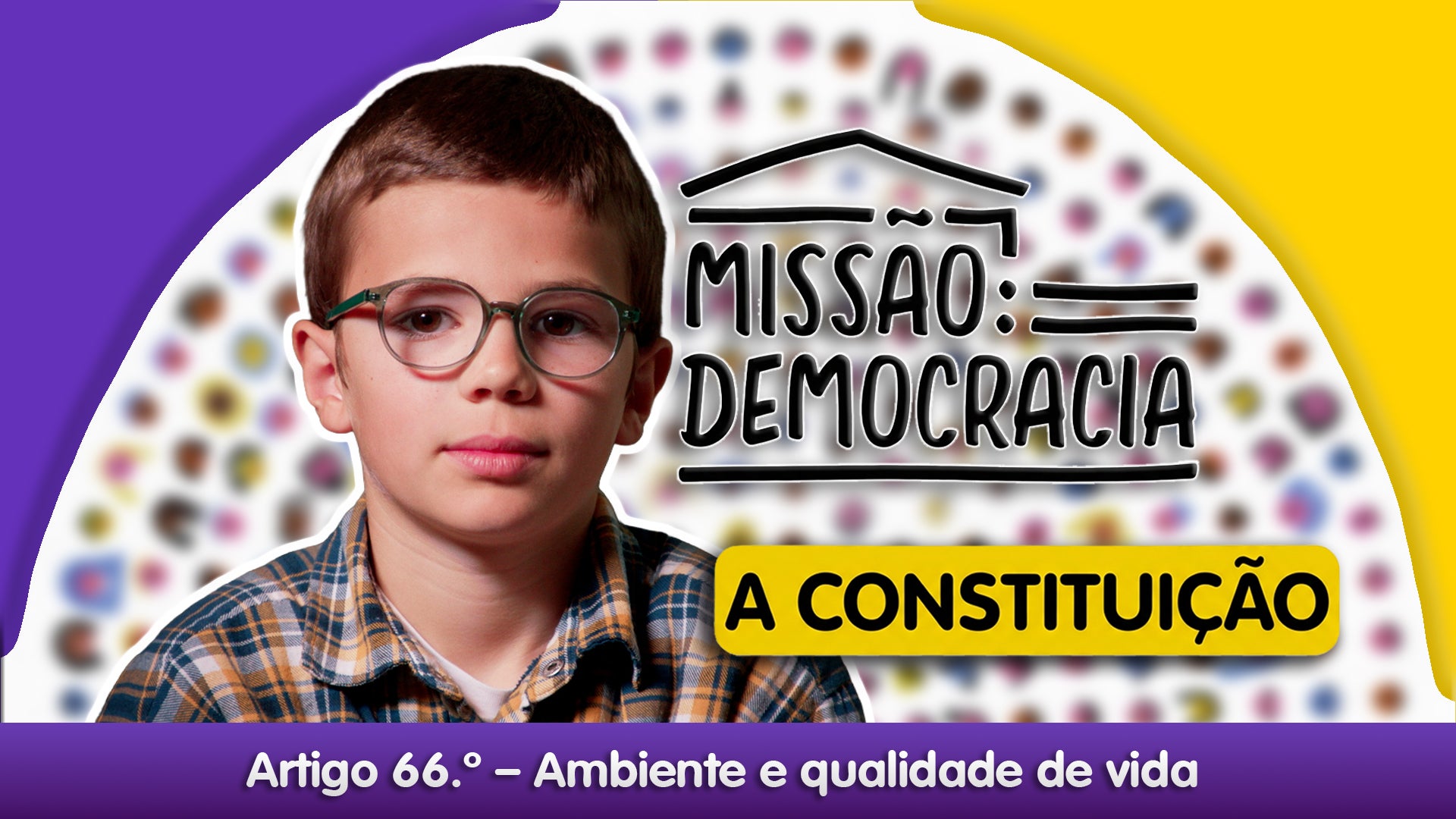 Imagem de Missão: Democracia - A Constituição - Artigo 66.º - Ambiente e qualidade de vida