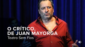 Teatro Sem Fios - 'O Crítico' de Juan Mayorga