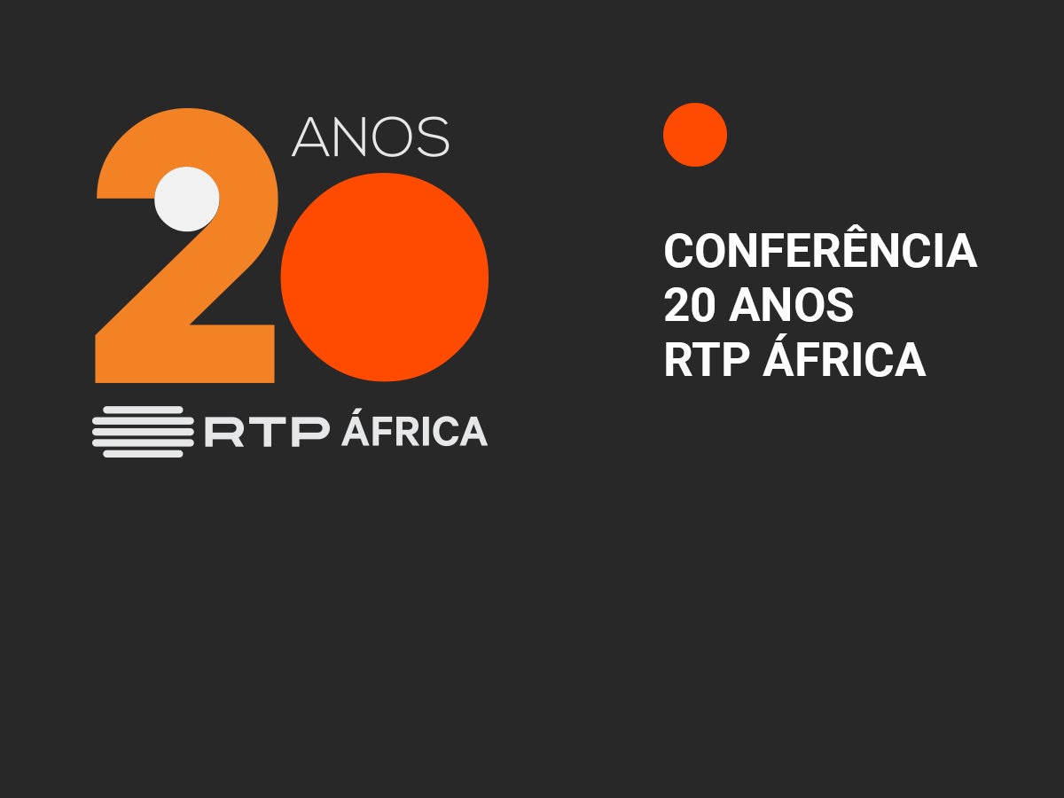 Imagem do Programa / Episiódio - Conferência 20 Anos RTP África: - Conferência 20 Anos RTP África