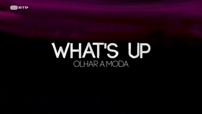What´s Up - Olhar a Moda