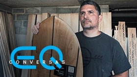 Conversas EQ - Surf Sustentável - David Webber um shaper ecológico