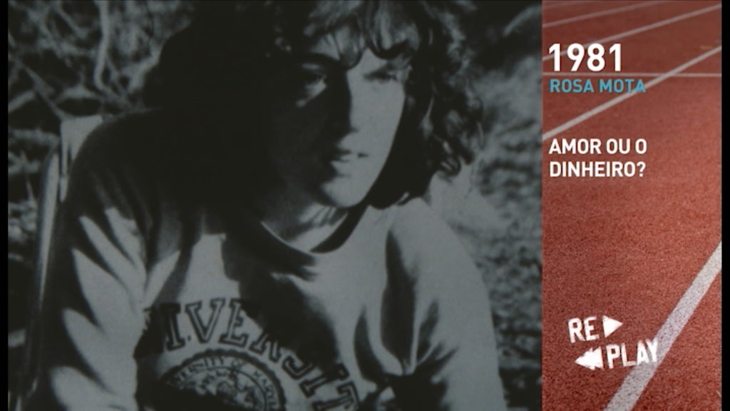 1981 Rosa Mota: Amor ou o dinheiro?