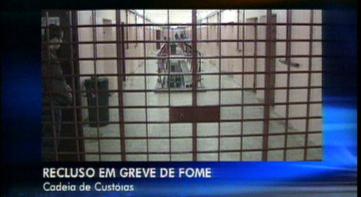 Greve de fome em Custóias